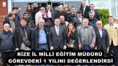 RİZE İL MİLLİ EĞİTİM MÜDÜRÜ GÖREVDEKİ 1 YILINI DEĞERLENDİRDİ
