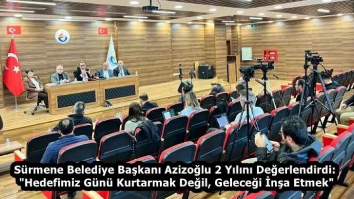 Sürmene Belediye Başkanı Azizoğlu 2 Yılını Değerlendirdi: “Hedefimiz Günü Kurtarmak Değil, Geleceği İnşa Etmek”