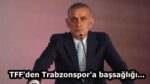 TFF’den Trabzonspor’a başsağlığı…