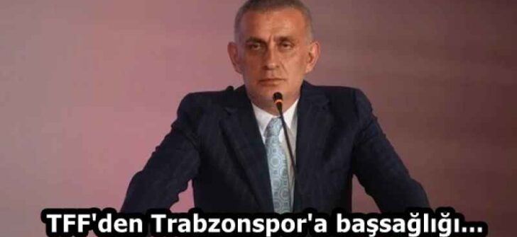 TFF’den Trabzonspor’a başsağlığı…