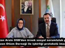 Trabzon Arsin OSB’den örnek sosyal sorumluluk projesi Trabzon Otizm Derneği ile işbirliği protokolü imzalandı
