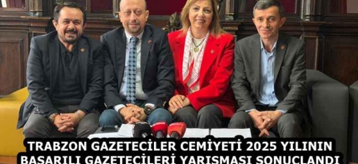 TRABZON GAZETECİLER CEMİYETİ 2025 YILININ BAŞARILI GAZETECİLERİ YARIŞMASI SONUÇLANDI