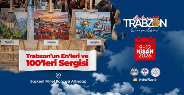 Trabzon Günleri sanatsal zenginliğiyle öne çıkıyor!  Trabzon’un En’leri ve 100’leri Başkent’te sergileniyor