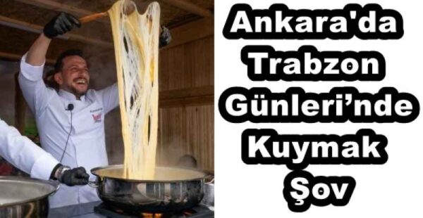Trabzon Günleri’nde Kuymak Şov