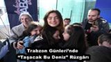 Trabzon Günleri’nde “Taşacak Bu Deniz” Rüzgârı