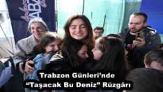 Trabzon Günleri’nde “Taşacak Bu Deniz” Rüzgârı