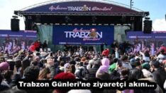 Trabzon Günleri’ne ziyaretçi akını…
