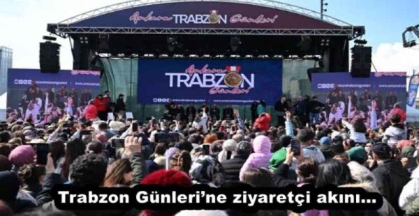 Trabzon Günleri’ne ziyaretçi akını…