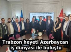 Trabzon heyeti Azerbaycan iş dünyası ile buluştu
