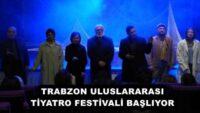 TRABZON ULUSLARARASI TİYATRO FESTİVALİ BAŞLIYOR