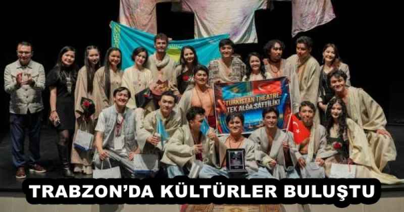 trabzonda_kulturler_bulustu_h58031_bf949 TRABZON’DA KÜLTÜRLER BULUŞTU