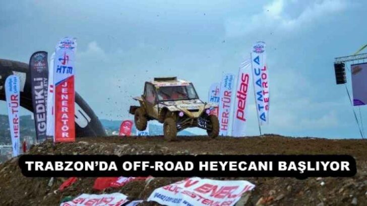 TRABZON’DA OFF-ROAD HEYECANI BAŞLIYOR