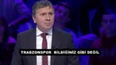 TRABZONSPOR BİLDİĞİNİZ GİBİ DEĞİL