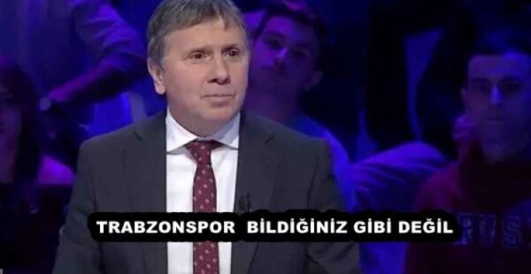 TRABZONSPOR BİLDİĞİNİZ GİBİ DEĞİL