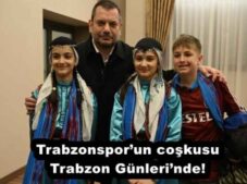 Trabzonspor’un coşkusu Trabzon Günleri’nde!