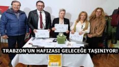 TRABZON’UN HAFIZASI GELECEĞE TAŞINIYOR!