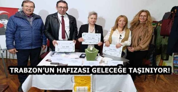 TRABZON’UN HAFIZASI GELECEĞE TAŞINIYOR!