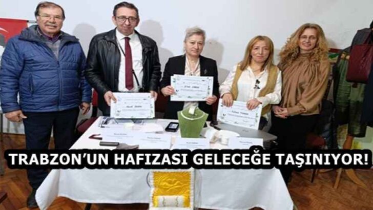 TRABZON’UN HAFIZASI GELECEĞE TAŞINIYOR!