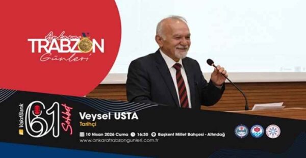 Trabzon’un tarihi eserleri nerede? Tarihçi Veysel Usta, Ankara’da anlatacak