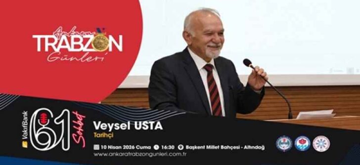 Trabzon’un tarihi eserleri nerede? Tarihçi Veysel Usta, Ankara’da anlatacak