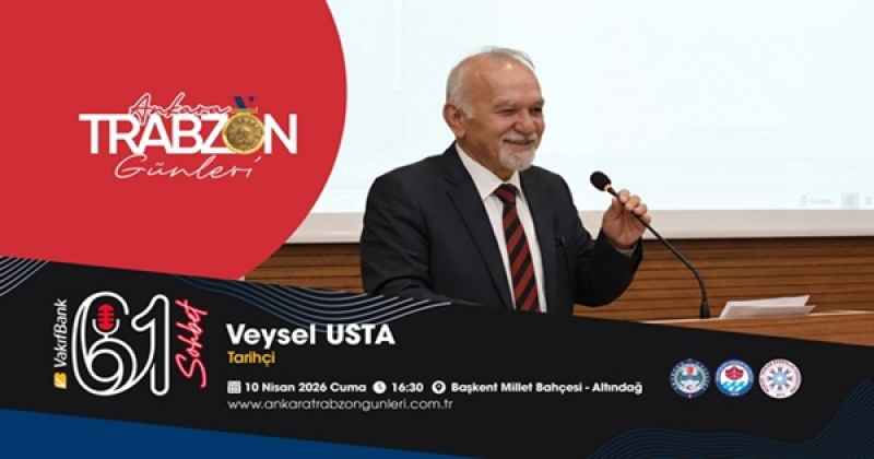 Trabzon’un tarihi eserleri nerede? Tarihçi Veysel Usta, Ankara’da anlatacak