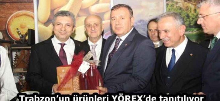 Trabzon’un ürünleri YÖREX’de tanıtılıyor