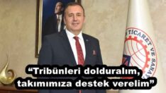 “Tribünleri dolduralım, takımımıza destek verelim”