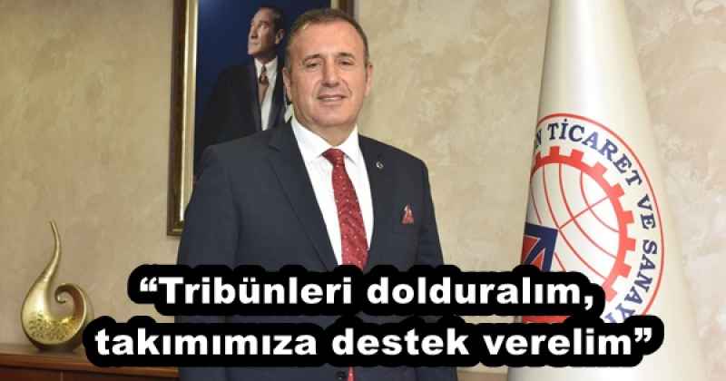 “Tribünleri dolduralım, takımımıza destek verelim”
