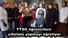 TTSO öğrencilere çikolata yapmayı öğretiyor