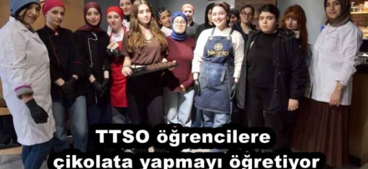 TTSO öğrencilere çikolata yapmayı öğretiyor