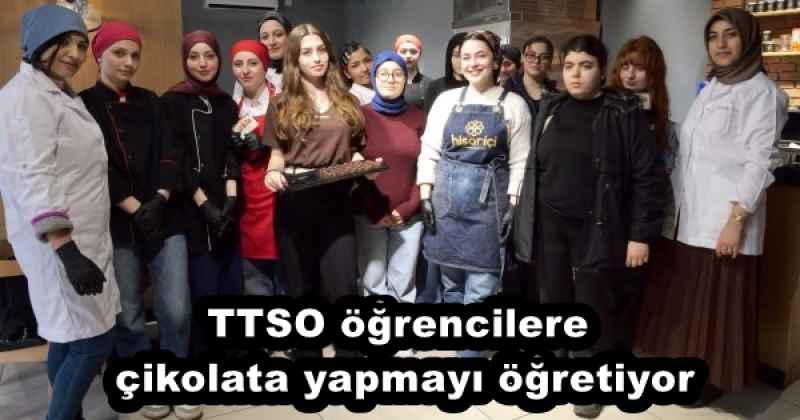 TTSO öğrencilere çikolata yapmayı öğretiyor