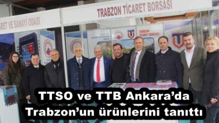 TTSO ve TTB Ankara’da Trabzon’un ürünlerini tanıttı