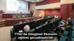 TTSO’da Döngüsel Ekonomi eğitimi gerçekleştirildi