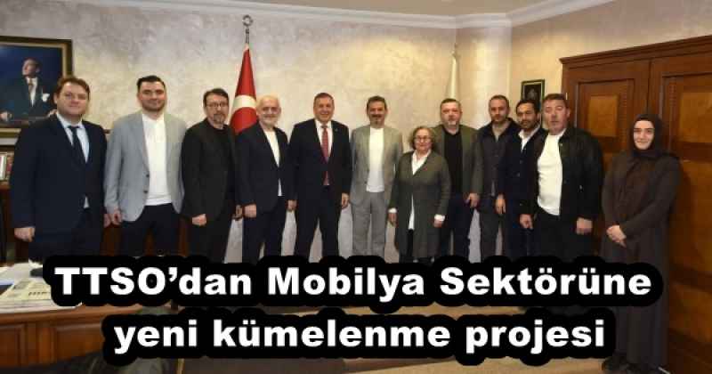 ttsodan_mobilya_sektorune_yeni_kumelenme_projesi_h57856_a9dca TTSO’dan Mobilya Sektörüne yeni kümelenme projesi