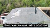 TÜNEL KAPLAMALARI NİYE DÜŞÜYOR