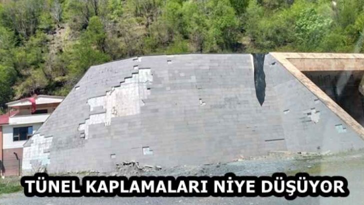 TÜNEL KAPLAMALARI NİYE DÜŞÜYOR