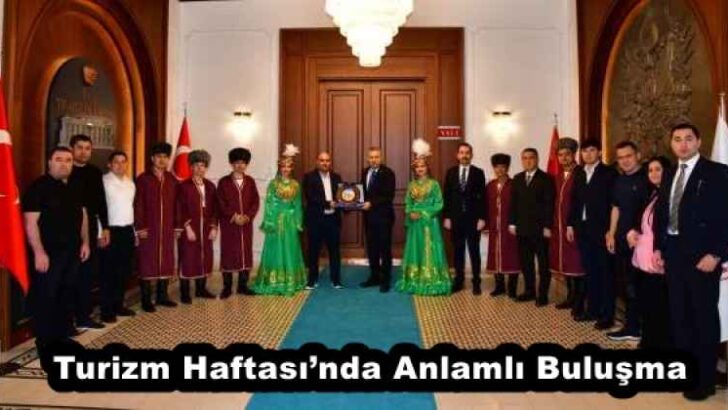 Turizm Haftası’nda Anlamlı Buluşma