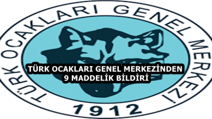 TÜRK OCAKLARI GENEL MERKEZİNDEN 9 MADDELİK BİLDİRİ
