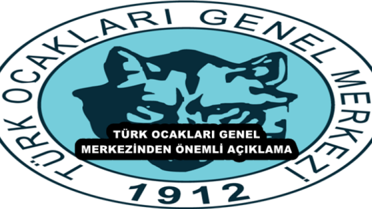 TÜRK OCAKLARI GENEL MERKEZİNDEN ÖNEMLİ AÇIKLAMA