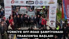 TÜRKİYE OFF-ROAD ŞAMPİYONASI TRABZON’DA BAŞLADI