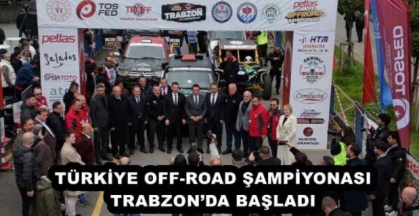 TÜRKİYE OFF-ROAD ŞAMPİYONASI TRABZON’DA BAŞLADI