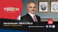 Ulaştırma ve Altyapı Bakanı Abdulkadir Uraloğlu: “Trabzon’u tüm zenginliğiyle Başkent’e taşıyoruz”