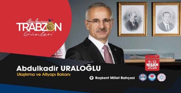 Ulaştırma ve Altyapı Bakanı Abdulkadir Uraloğlu: “Trabzon’u tüm zenginliğiyle Başkent’e taşıyoruz”