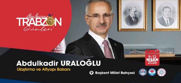 Ulaştırma ve Altyapı Bakanı Abdulkadir Uraloğlu: “Trabzon’u tüm zenginliğiyle Başkent’e taşıyoruz”