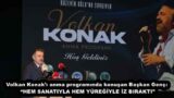 Volkan Konak’ı anma programında konuşan Başkan Genç: “HEM SANATIYLA HEM YÜREĞİYLE İZ BIRAKTI”