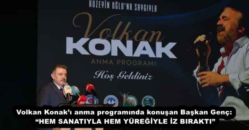 volkan_konaki_anma_programinda_konusan_baskan_genc_hem_sanatiyla_hem_yuregiyle_iz_birakti_h57864_c486d Volkan Konak’ı anma programında konuşan Başkan Genç: “HEM SANATIYLA HEM YÜREĞİYLE İZ BIRAKTI”
