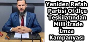 Yeniden Refah Partisi Of İlçe Teşkilatından  Milli İrade İmza Kampanyası