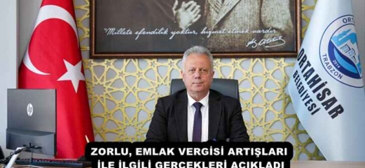 ZORLU, EMLAK VERGİSİ ARTIŞLARI İLE İLGİLİ GERÇEKLERİ AÇIKLADI