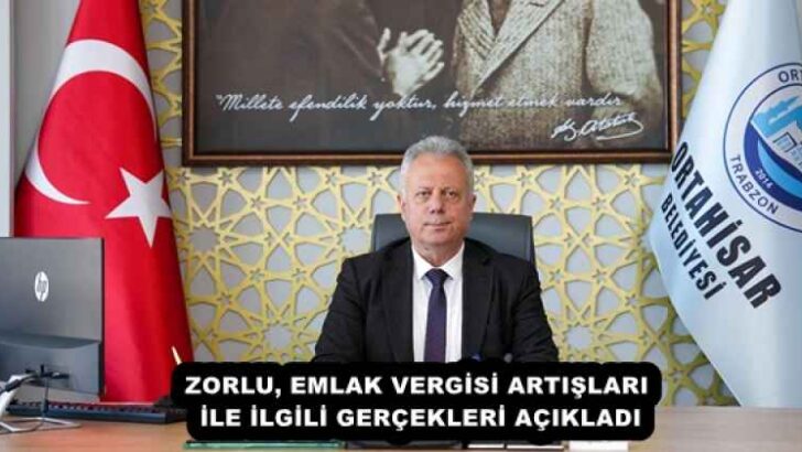 ZORLU, EMLAK VERGİSİ ARTIŞLARI İLE İLGİLİ GERÇEKLERİ AÇIKLADI