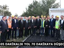 105 DAKİKALIK YOL 70 DAKİKAYA DÜŞECEK